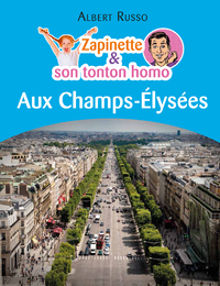 Libro electrónico Zapinette et son tonton homo aux Champs-Élysées