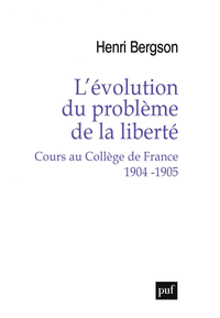 Livre numérique L'évolution du problème de la liberté. Cours au Collège de France 1904-1905