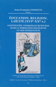 Livre numérique Éducation, Religion, Laïcité (XVIe-XXe s.). Continuités, tensions et ruptures dans la formation des élèves et des enseignants