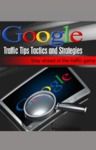 Livre numérique Google Traffic Tips Tactics And Strategies