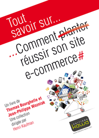 Libro electrónico Tout savoir sur... Comment réussir son site e-commerce