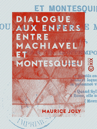 Livre numérique Dialogue aux enfers entre Machiavel et Montesquieu