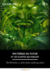 Livre numérique Wictorius du futur et les plantes qui parlent, épisode 5