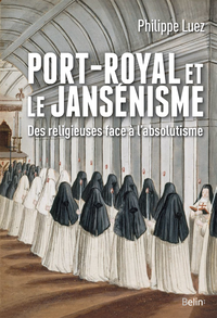 Livre numérique Port-Royal et le jansénisme. Des religieuses face à l'absolutisme