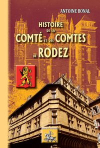 Livre numérique Histoire de la Comté et des Comtes de Rodez