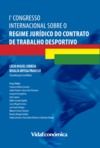 E-Book 1º Congresso Internacional sobre o Regime Jurídico do Contrato de Trabalho Desportivo