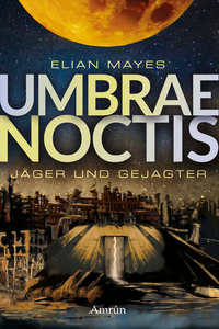 Libro electrónico Umbrae Noctis 1: Jäger und Gejagter