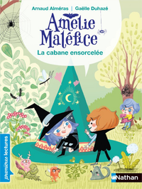 Livre numérique Amélie Maléfice - La Cabane ensorcelée - Lecture CP niveau 3 - Dès 6 ans
