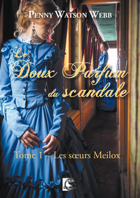 Libro electrónico Le doux parfum du scandale, Les sœurs Meilox Tome 1