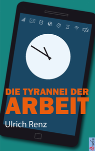Electronic book Die Tyrannei der Arbeit