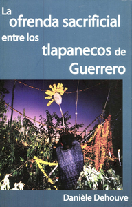 Livre numérique La ofrenda sacrificial entre los tlapanecos de Guerrero
