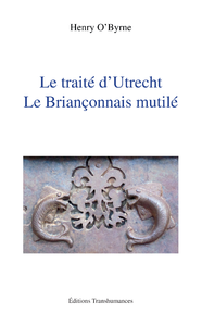 Livre numérique Le traité d'Utrecht. Le Briançonnais mutilé.