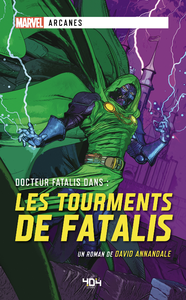 Livro digital Marvel Arcanes - Les Tourments de Fatalis - Roman super-héros - Officiel - Dès 14 ans et adulte - 404 éditions