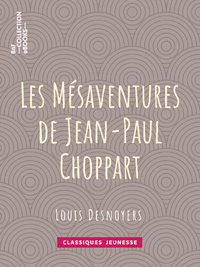 Livre numérique Les Mésaventures de Jean-Paul Choppart
