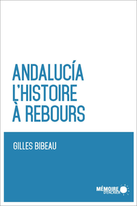Livre numérique Andalucia. L'histoire à rebours