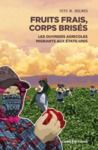 Livre numérique Fruits frais, corps brisés - Les ouvriers agricoles migrants aux Etats-Unis