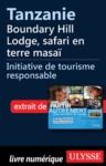 Livro digital Tanzanie : Boundary Hill Lodge, safari en terre masaï