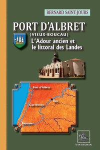 Livre numérique Port d'Albret (Vieux-Boucau) • L'Adour ancien et le littoral des Landes