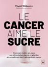 Livre numérique Le cancer aime le sucre - Comment mettre en place une alimentation cétogène en complément des traitements