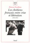 Livre numérique Les Chrétiens français entre crise et libération (1937-1947)