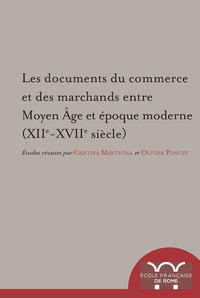 Livre numérique Les documents du commerce et des marchands entre Moyen Âge et époque moderne (XIIe-XVIIe s.)