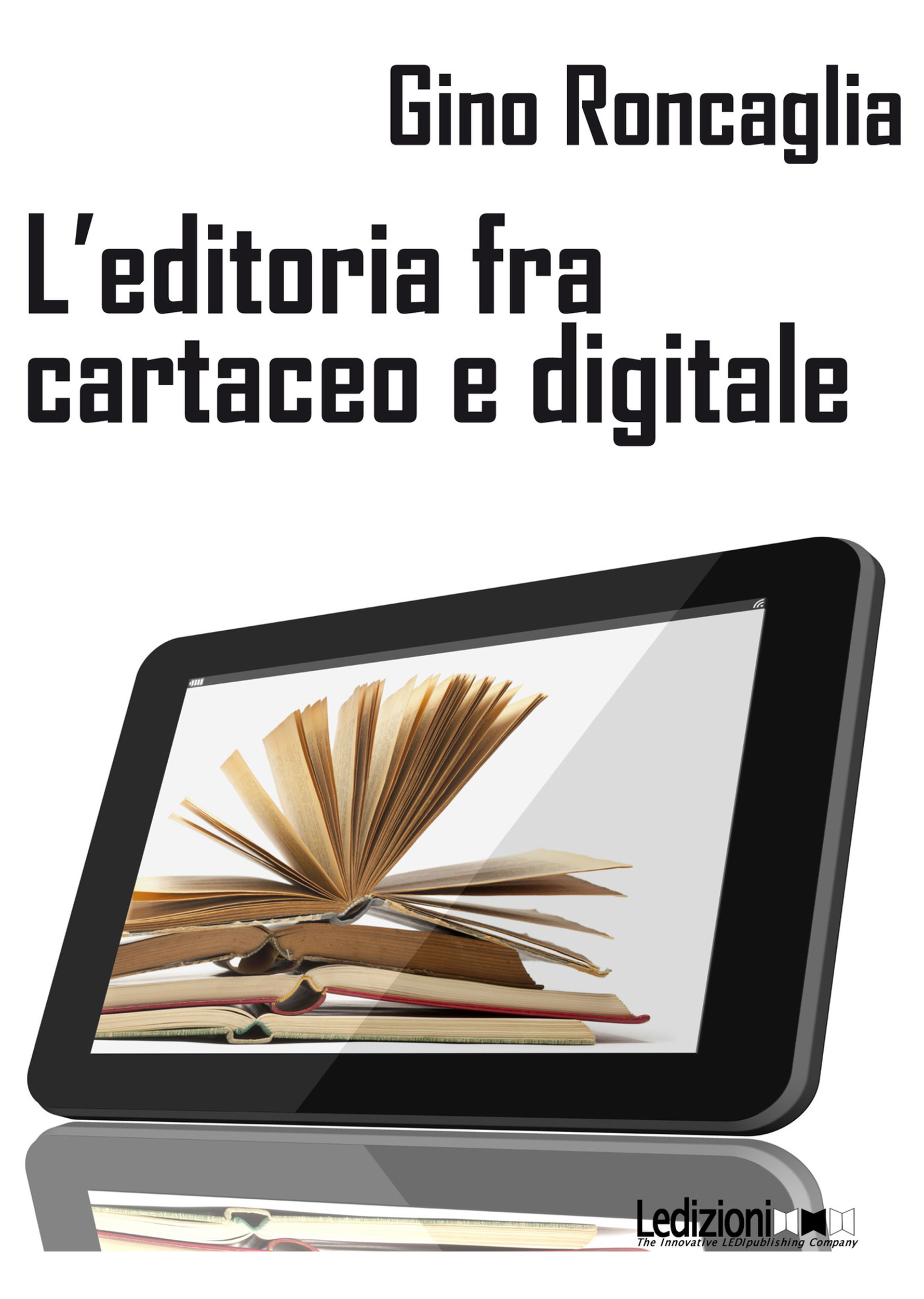 Ebook L'editoria tra cartaceo e digitale par Gino Roncaglia