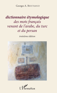 Electronic book Dictionnaire étymologique des mots français venant de l'arabe, du turc et du persan