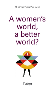 Livre numérique A woman's world, a better world?