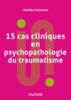Livre numérique 15 cas cliniques en psychopathologie du traumatisme