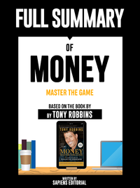 Livre numérique Full Summary Of "Money: Master The Game – Based On The Book By Tony Robbins" Written By Sapiens Editorial