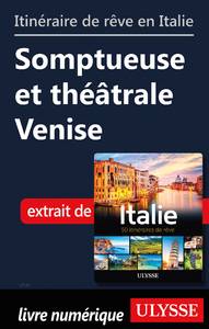 Livre numérique Itinéraire de rêve en Italie - Somptueuse et théâtrale Venise