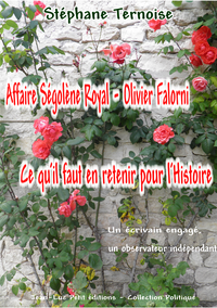 Livre numérique Affaire Ségolène Royal - Olivier Falorni Ce qu'il faut en retenir pour l'Histoire