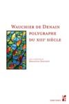 Livre numérique Wauchier de Denain, polygraphe du XIIIe siècle