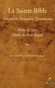 Livre numérique Bible de Sacy (Bible de Port Royal, Bible de Mons) - Ancien et Nouveau Testaments