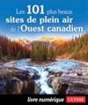 Livre numérique Les 101 plus beaux sites de plein air de l'Ouest canadien