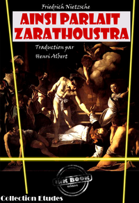 Livre numérique Ainsi parlait Zarathoustra, un livre pour tous et pour personne‎ [édition intégrale revue et mise à jour]