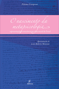 Livro digital O nascimento da metapsicologia: representação e consciência na obra inicial de Freud