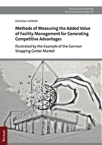 Livre numérique Methods of Measuring the Added Value of Facility Management for Generating Competitive Advantages