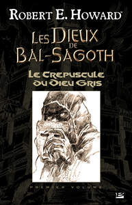 Livre numérique Les Dieux de Bal-Sagoth, T1 : Le Crépuscule du Dieu gris