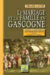 Livre numérique Le Mariage et la Famille en Gascogne (Tome Ier : le mariage et la famille)