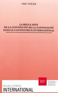 Livre numérique La règle dite de la continuité de la nationalité dans le contentieux international