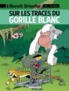 Livre numérique Benoît Brisefer (Lombard) - tome 14 - Sur les traces du gorille blanc