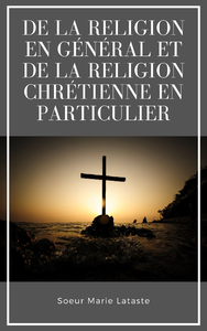 Livre numérique De la religion en général et de la religion chrétienne en particulier