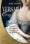 E-Book Versailles confidentiel : Amours et intrigues à la cour du roi de France