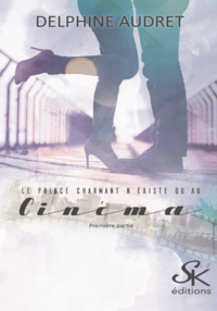 Electronic book Le prince charmant n'existe qu'au cinéma - Partie 1