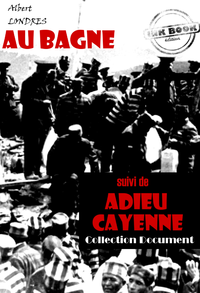 Livre numérique Au bagne (suivi de Adieu Cayenne) [édition intégrale revue et mise à jour]