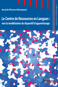 Livre numérique Le Centre de Ressources en Langues : vers la modélisation du dispositif d’apprentissage