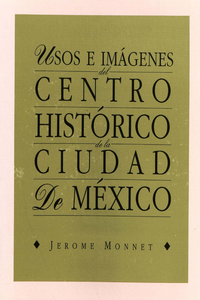 Livre numérique Usos e imágenes del centro histórico de la ciudad de México