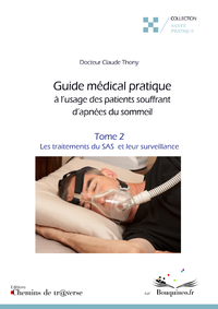 Libro electrónico Guide médical pratique à l'usage des patients souffrant d'apnées du sommeil (t. 2)