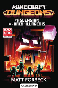 Livre numérique Minecraft officiel, T6 : Minecraft Dungeons - L'Ascension de l'Arch-illageois